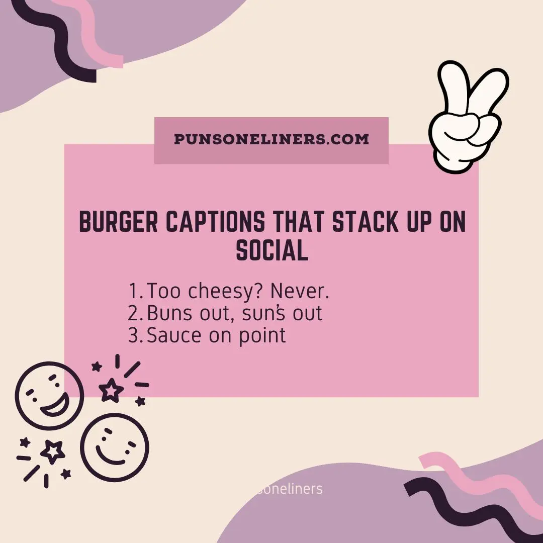 Burger Captions That Stack Up on Social