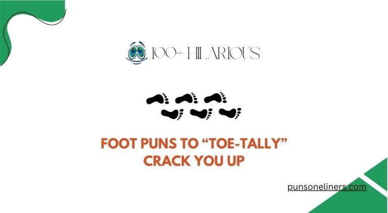 Foot Puns to “Toe-tally” Crack You Up!