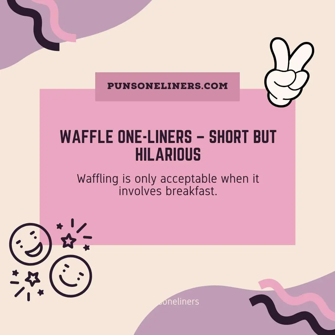 Waffle One-Liners – Short but Hilarious