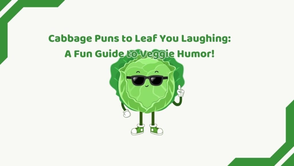 Cabbage Puns