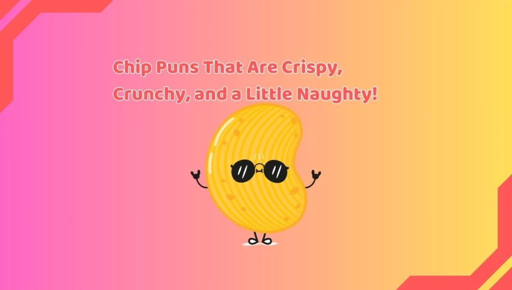 Chip Puns