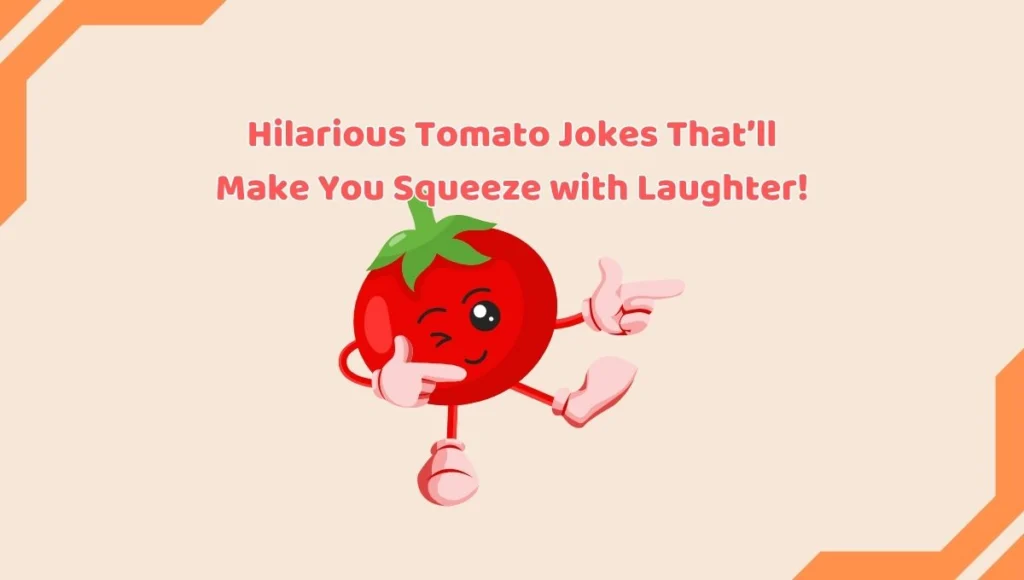 Hilarious Tomato Jokes
