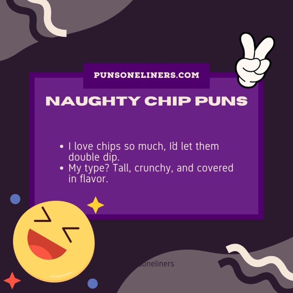 Naughty Chip Puns