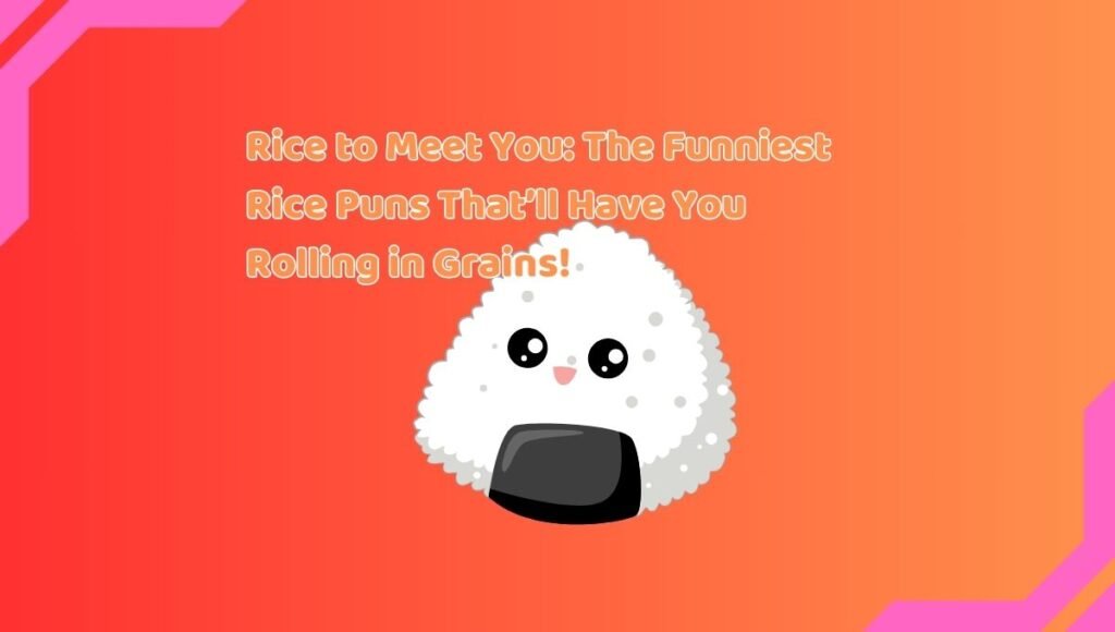 Rice Puns