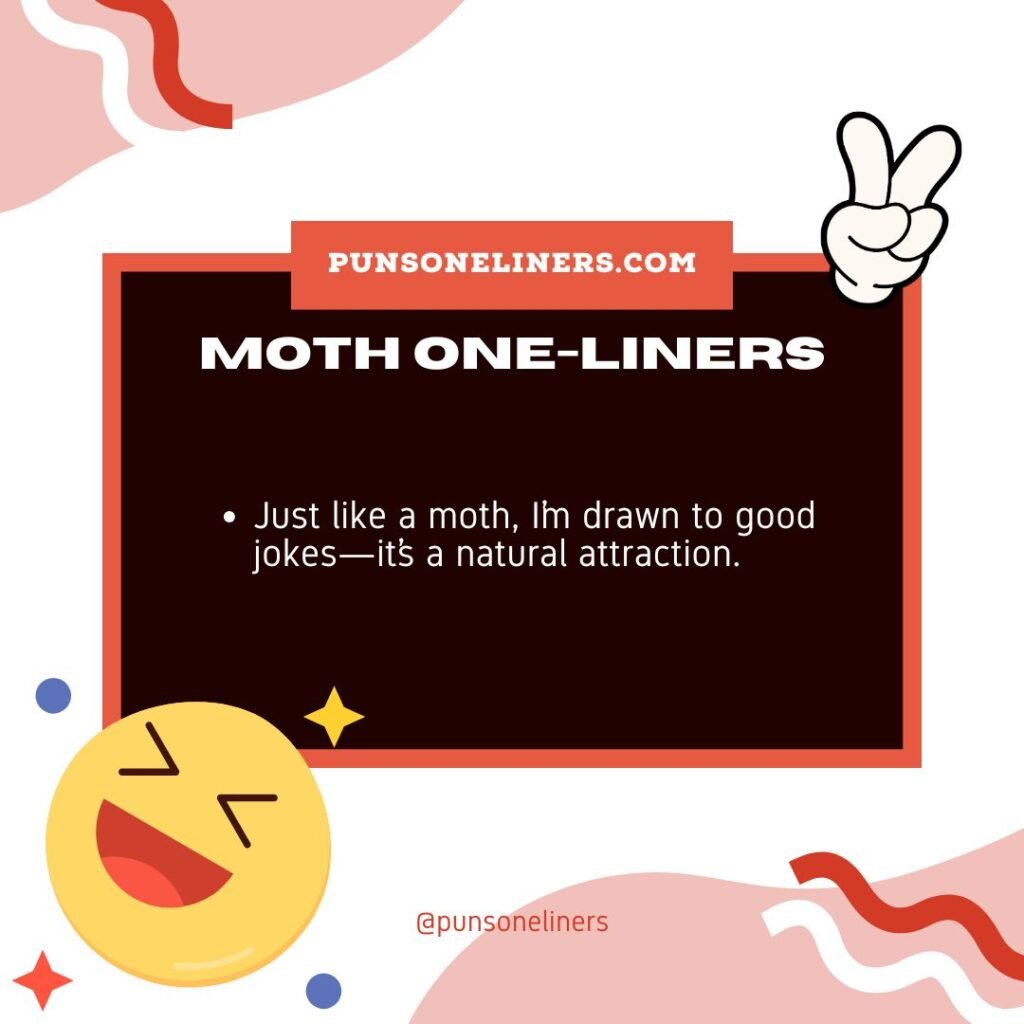 Moth One-liners